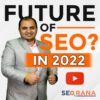 Future of SEO in 2022
